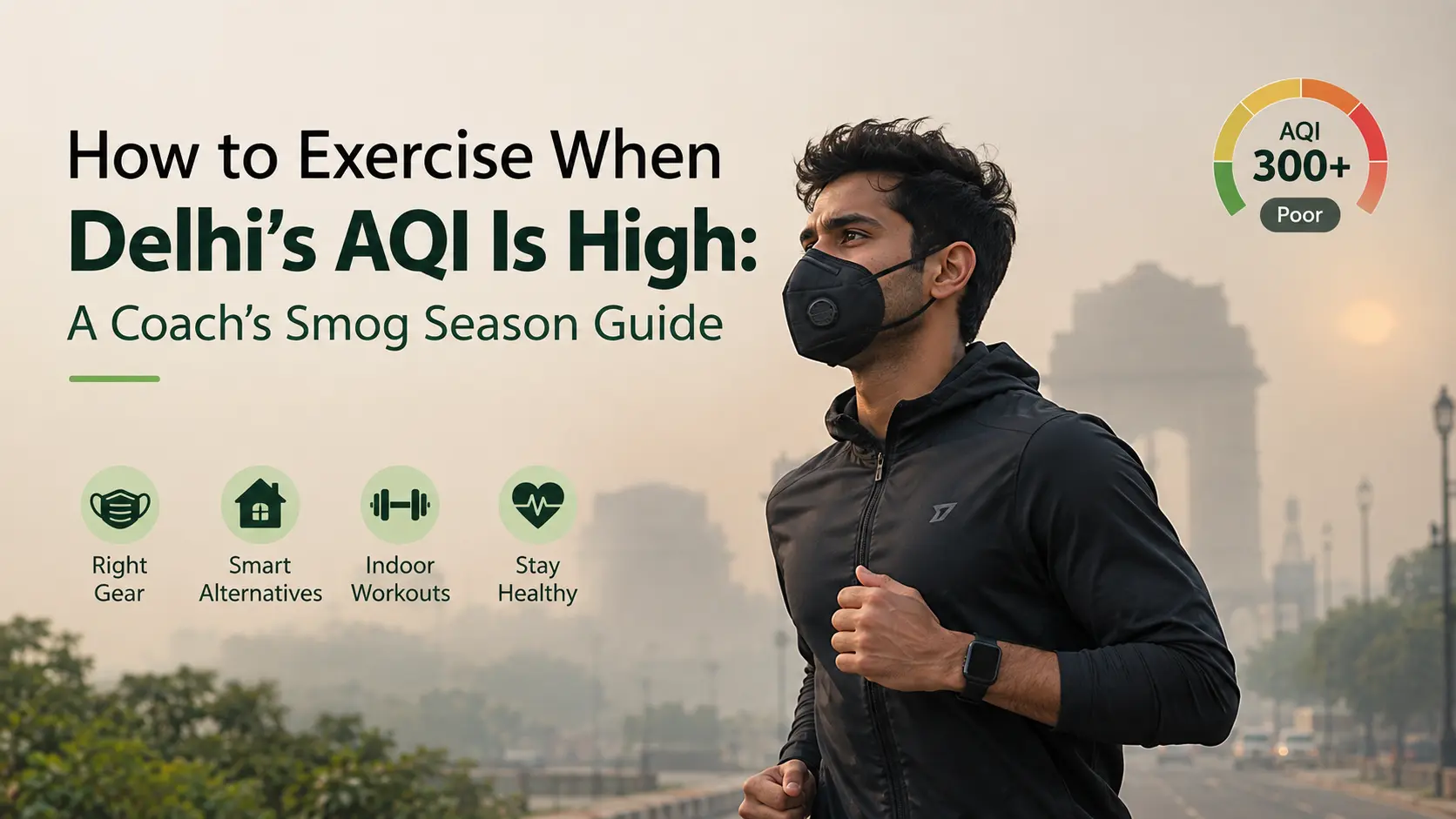 How to Exercise When Delhi's AQI Is High
