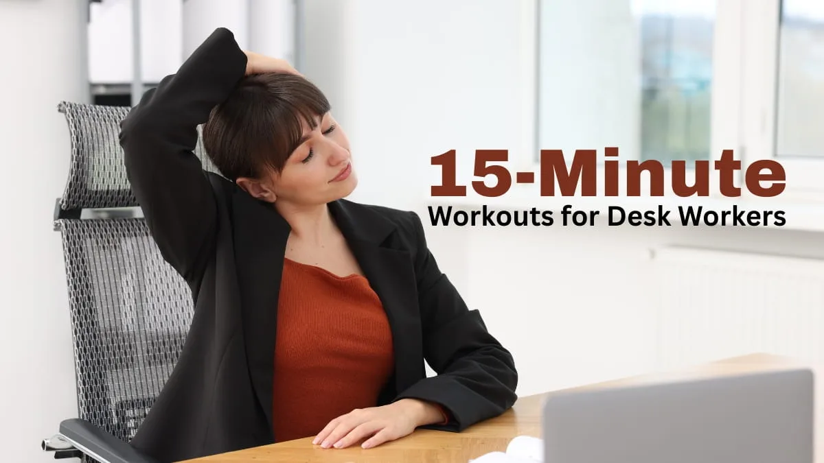 15 Minutes Workouts for Desk Workers by A Fitness Coach